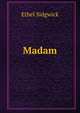 Madam, Ethel Sidgwick 