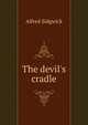 The devil's cradle, Alfred Sidgwick 