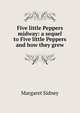Five little Peppers midway: a sequel to Five little Peppers and how they grew, Margaret Sidney 