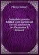 Complete poems. Edited with memorial introd. and notes by Alexander B. Grosart, Sidney Philip 