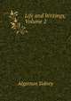 Life and Writings, Volume 2, Algernon Sidney 