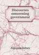 Discourses concerning government, Algernon Sidney 