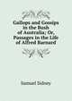 Gallops and Gossips in the Bush of Australia; Or, Passages in the Life of Alfred Barnard, Samuel Sidney 