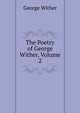 The Poetry of George Wither, Volume 2, George Wither 