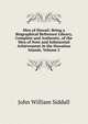 Men of Hawaii: Being a Biographical Reference Library, Complete and Authentic, of the Men of Note and Substantial Achievement in the Hawaiian Islands, Volume 2, John William Siddall 