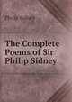 The Complete Poems of Sir Philip Sidney ., Sidney Philip 