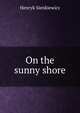 On the sunny shore, Sienkiewicz Henryk 