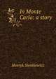 In Monte Carlo: a story, Sienkiewicz Henryk 