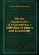 On the conservation of solar energy: a collection of papers and discussions, Charles William Siemens 
