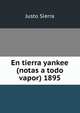 En tierra yankee (notas a todo vapor) 1895, Justo Sierra 