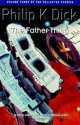 Father-Thing: Collected Stories volume 3, Philip K. Dick 