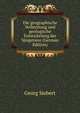 Die geographische Verbreitung und geologische Entwickelung der Saugetiere (German Edition), Georg Siebert 