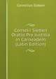 Cornelii Sieben Oratio Pro Justitia in Carneadem (Latin Edition), Cornelius Sieben 