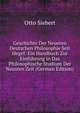Geschichte Der Neueren Deutschen Philosophie Seit Hegel: Ein Handbuch Zur Einfuhrung in Das Philosophische Studium Der Neusten Zeit (German Edition), Otto Siebert 