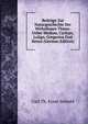 Beitrage Zur Naturgeschichte Der Wirhellosen Thiere: Ueber Medusa, Cyclops, Loligo, Gregarina Und Xenos (German Edition), Carl Th. Ernst Siebold 