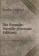 Die Fremde: Novelle (German Edition), Walther Siegfried 