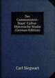 Der Communisten-Staat: Cultur-Historische Studie (German Edition), Carl Siegwart 