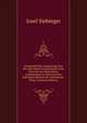 Geschichte Des Gymnasium Von Der Zeit Seiner Grundung Bis Zum Eintritte Der Baierischen Landeshoheit in Tirol Und Der Sofortigen Reform Der Lehranstalt: Progr. (German Edition), Josef Siebinger 