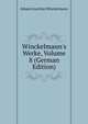 Winckelmann's Werke, Volume 8 (German Edition), Johann Joachim Winckelmann 