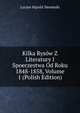 Kilka Rysow Z Literatury I Spoeczestwa Od Roku 1848-1858, Volume 1 (Polish Edition), Lucjan Hipolit Siemieski 