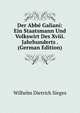 Der Abbe Galiani: Ein Staatsmann Und Volkswirt Des Xviii. Jahrhunderts . (German Edition), Wilhelm Dietrich Sieges 