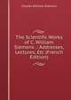 The Scientific Works of C. William Siemens .: Addresses, Lectures, Etc (French Edition), Charles William Siemens 