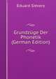 Grundzuge Der Phonetik (German Edition), Eduard Sievers 