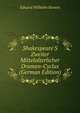 Shakespeare'S Zweiter Mittelalterlicher Dramen-Cyclus (German Edition), Eduard Wilhelm Sievers 