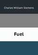 Fuel, Charles William Siemens 