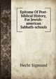 Epitome Of Post-biblical History, For Jewish-american Sabbath-schools, Hecht Sigmund 