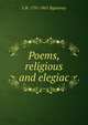 Poems, religious and elegiac, L. H. Sigourney 