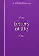 Letters of life, L. H. Sigourney 