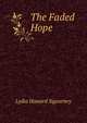 The Faded Hope, L. H. Sigourney 