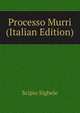 Processo Murri (Italian Edition), Scipio Sighele 