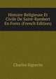 Histoire Religieuse Et Civile De Saint-Rambert En Forez (French Edition), Charles Signerin 