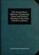 The Young Man's Offering: Comprising Prose and Poetical Writings of the Most Eminent Authors, Lydia Howard Signourney 