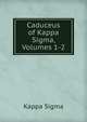 Caduceus of Kappa Sigma, Volumes 1-2, Kappa Sigma 
