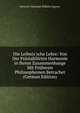 Die Leibniz'sche Lehre: Von Der Pr?stabilirten Harmonie in Ihrem Zusammenhange Mit Fr?heren Philosophemen Betrachet (German Edition), Heinrich Christoph Wilhelm Sigwart 