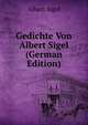 Gedichte Von Albert Sigel (German Edition), Albert Sigel 