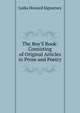 The Boy'S Book: Consisting of Original Articles in Prose and Poetry, L. H. Sigourney 