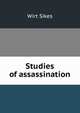 Studies of assassination, Wirt Sikes 