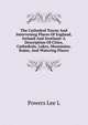 The Cathedral Towns And Intervening Places Of England, Ireland And Scotland: A Description Of Cities, Cathedrals, Lakes, Mountains, Ruins, And Watering Places, Powers Lee L 