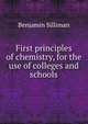 First principles of chemistry, for the use of colleges and schools, Benjamin Silliman 