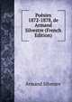 Poesies 1872-1878, de Armand Silvestre (French Edition), Armand Silvestre 