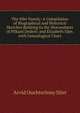 The Siler Family: A Compilation of Biographical and Historical Sketches Relating to the Descendants of Plikard Dederic and Elizabeth Siler, with Genealogical Chart, Arvid Ouchterlony Siler 