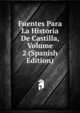 Fuentes Para La Historia De Castilla, Volume 2 (Spanish Edition), 
