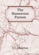 The Humorous Parson, E J. Silverton 