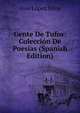 Gente De Tufos: Coleccion De Poesias (Spanish Edition), Jose Lopez Silva 