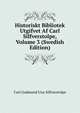 Historiskt Bibliotek Utgifvet Af Carl Silfverstolpe, Volume 3 (Swedish Edition), Carl Gudmund Uno Silfverstolpe 