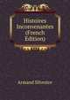 Histoires Inconvenantes (French Edition), Armand Silvestre 